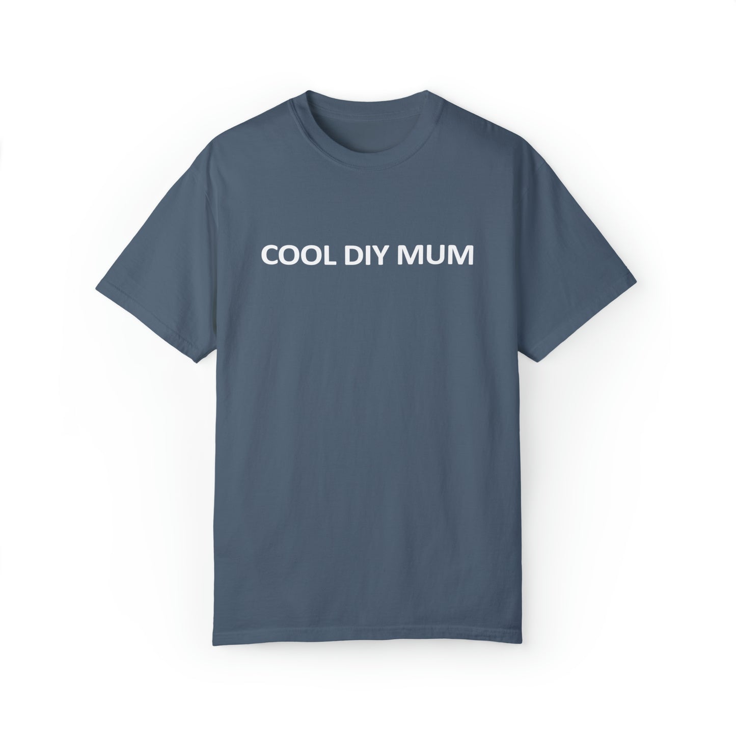 Unisex Garment-Dyed T-shirt - Cool DIY Mum Collection
