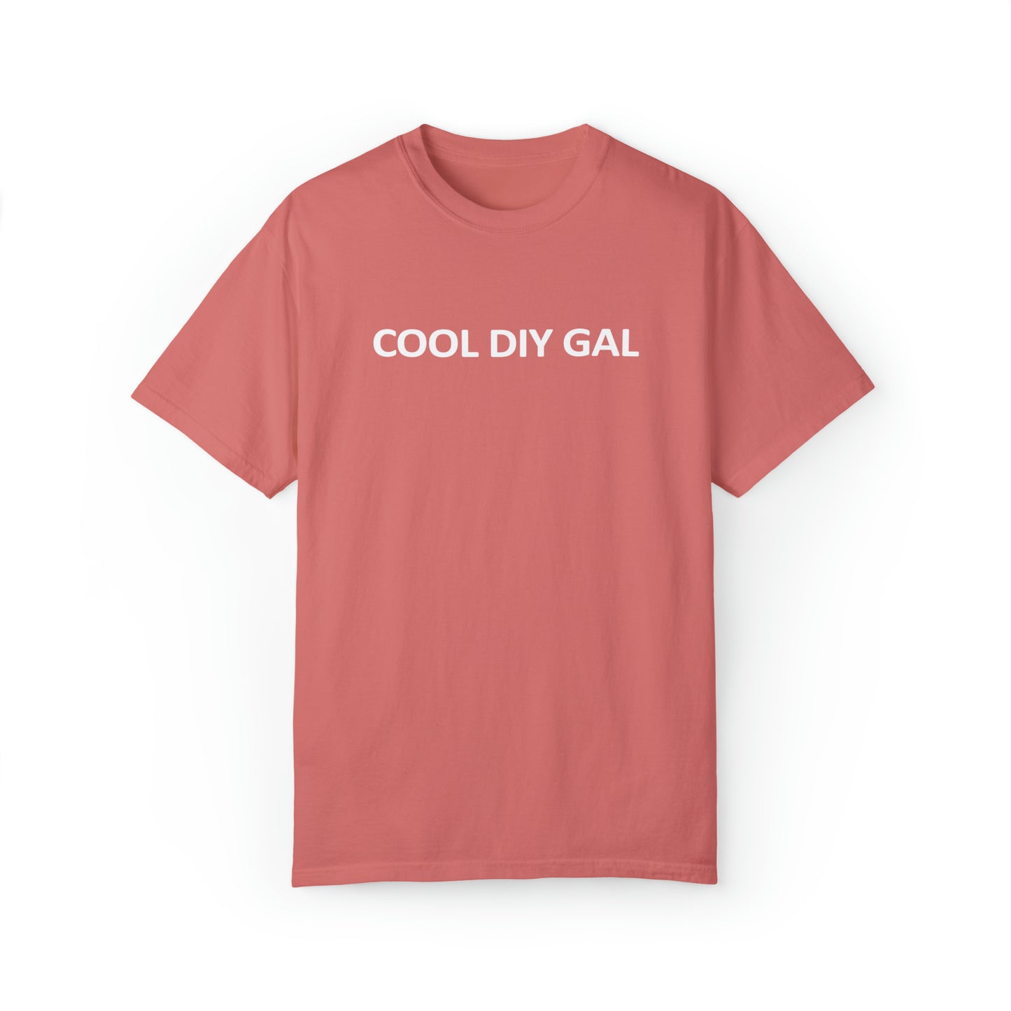 Unisex Garment-Dyed T-shirt - Cool DIY Gal Collection