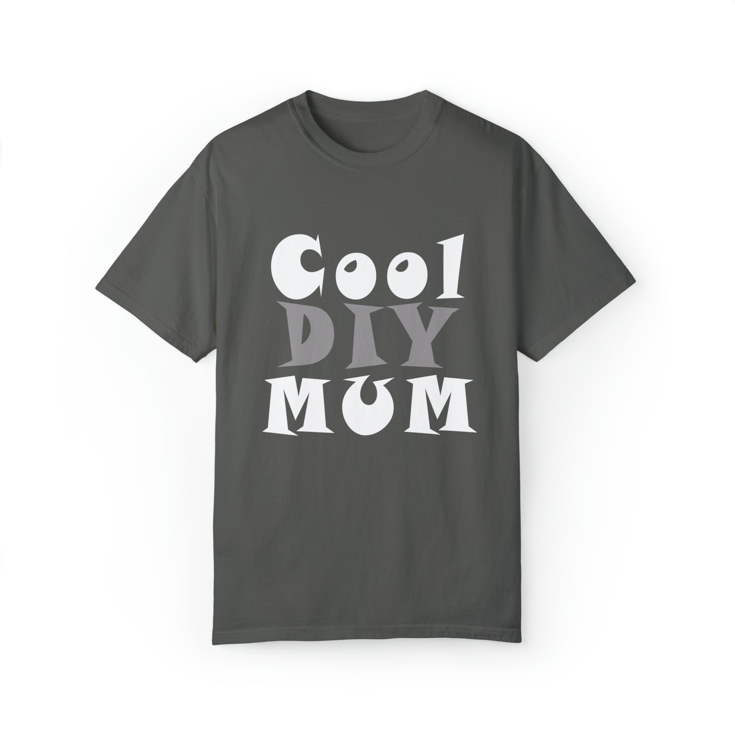 Unisex Garment-Dyed T-shirt - Cool DIY Mum Collection