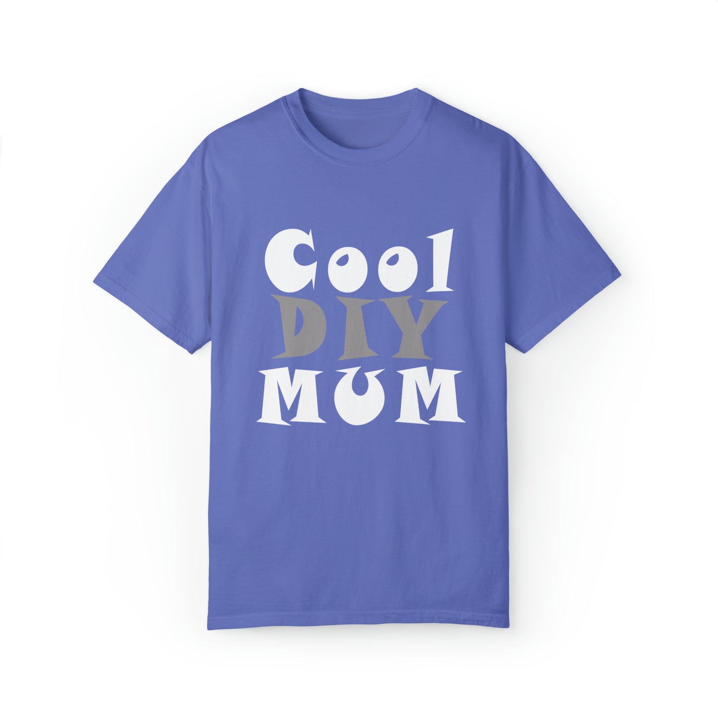 Unisex Garment-Dyed T-shirt - Cool DIY Mum Collection