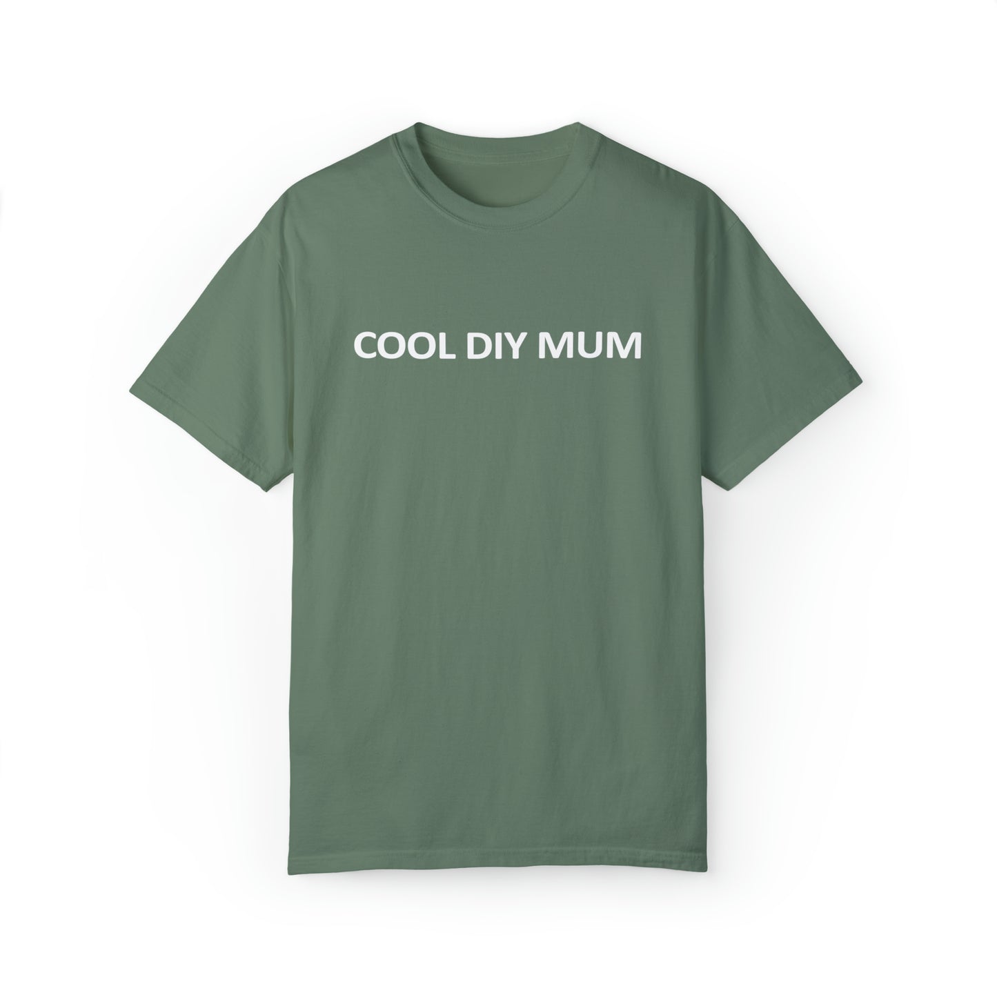 Unisex Garment-Dyed T-shirt - Cool DIY Mum Collection