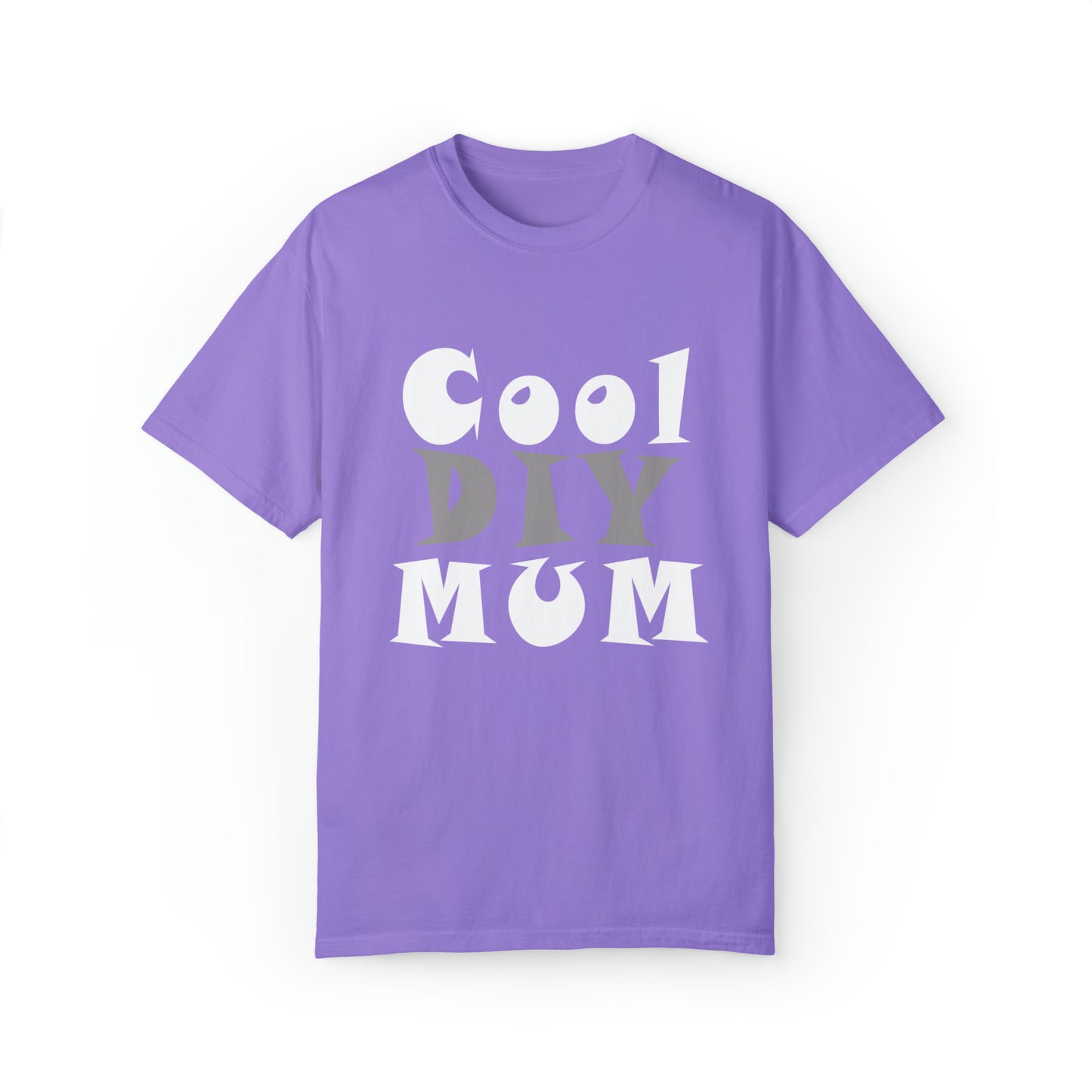 Unisex Garment-Dyed T-shirt - Cool DIY Mum Collection