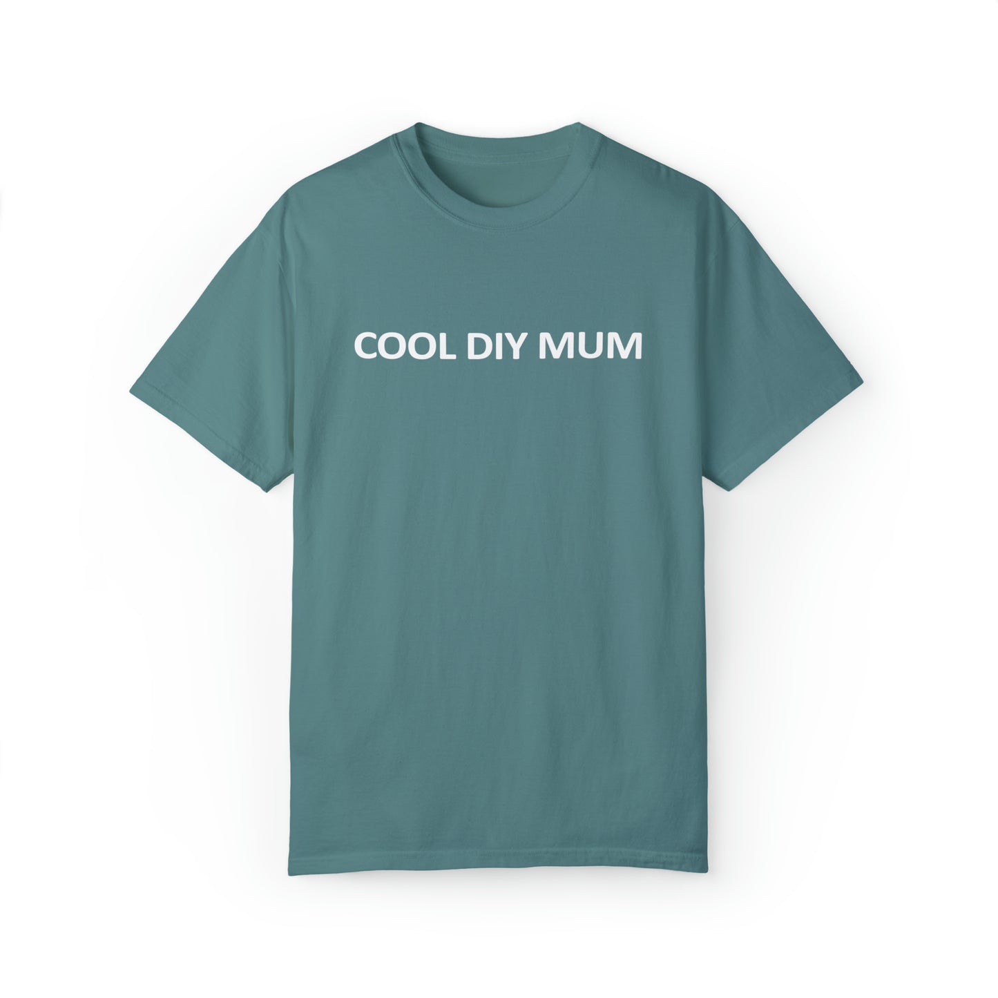 Unisex Garment-Dyed T-shirt - Cool DIY Mum Collection