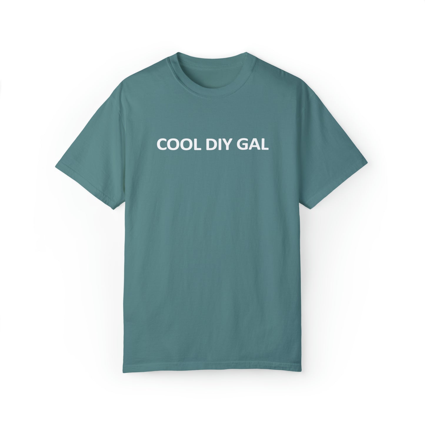 Unisex Garment-Dyed T-shirt - Cool DIY Gal Collection