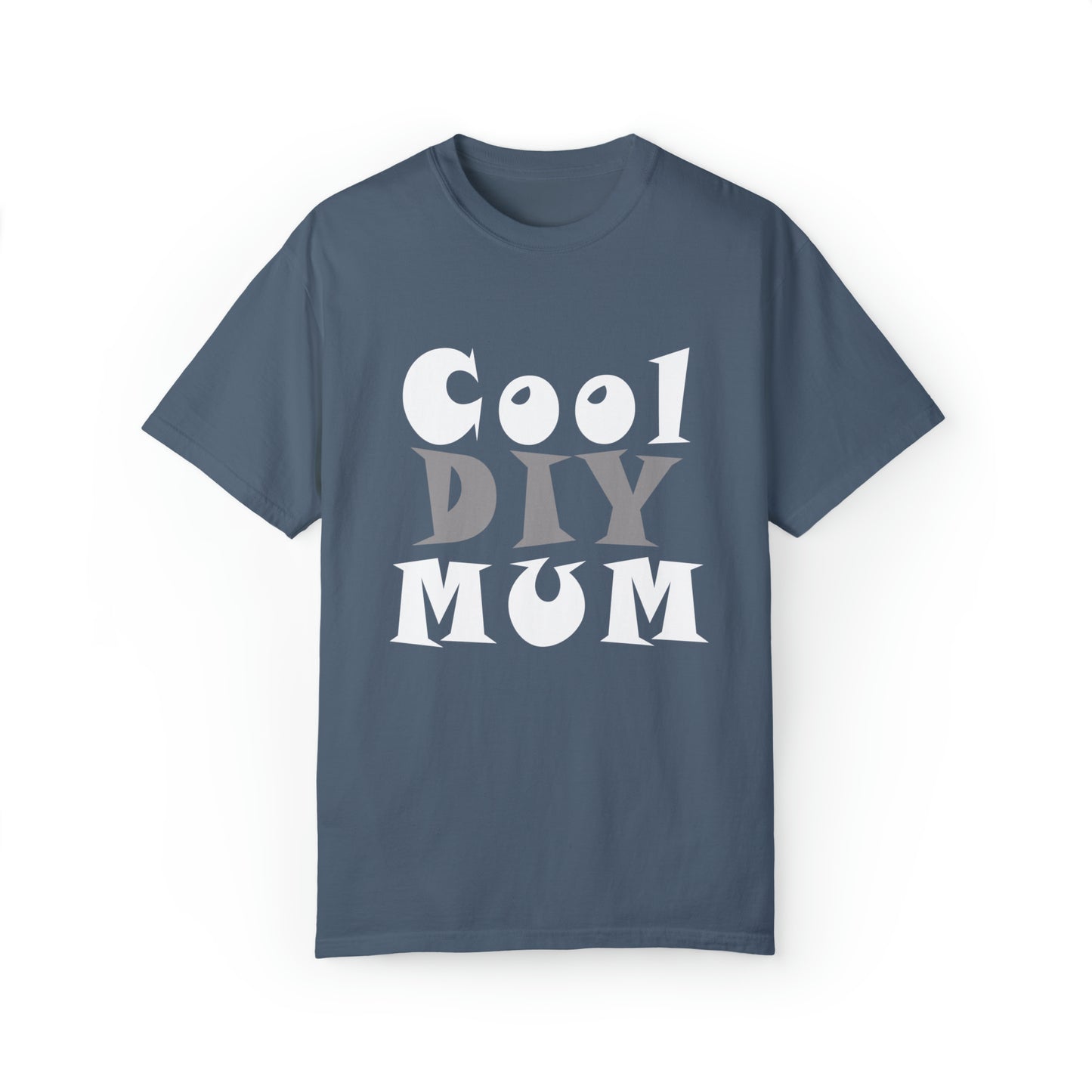 Unisex Garment-Dyed T-shirt - Cool DIY Mum Collection