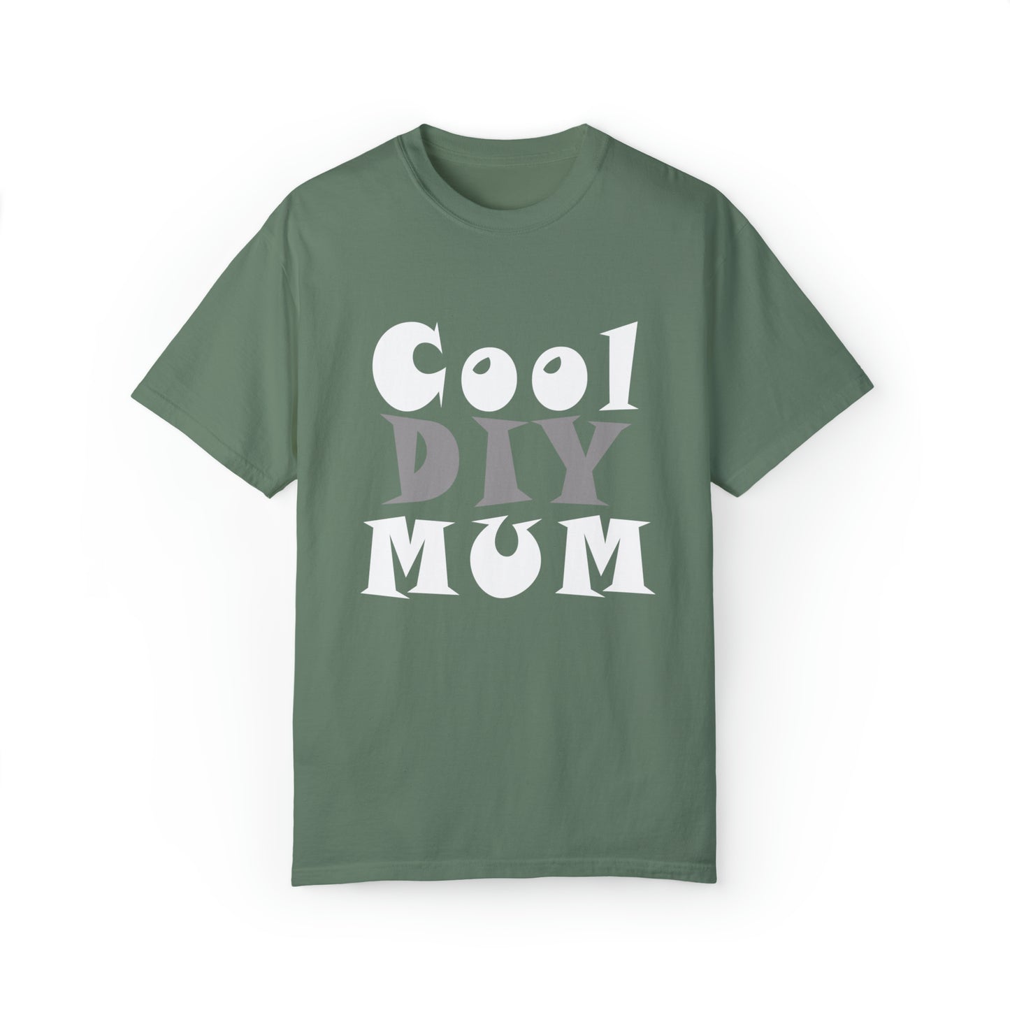 Unisex Garment-Dyed T-shirt - Cool DIY Mum Collection