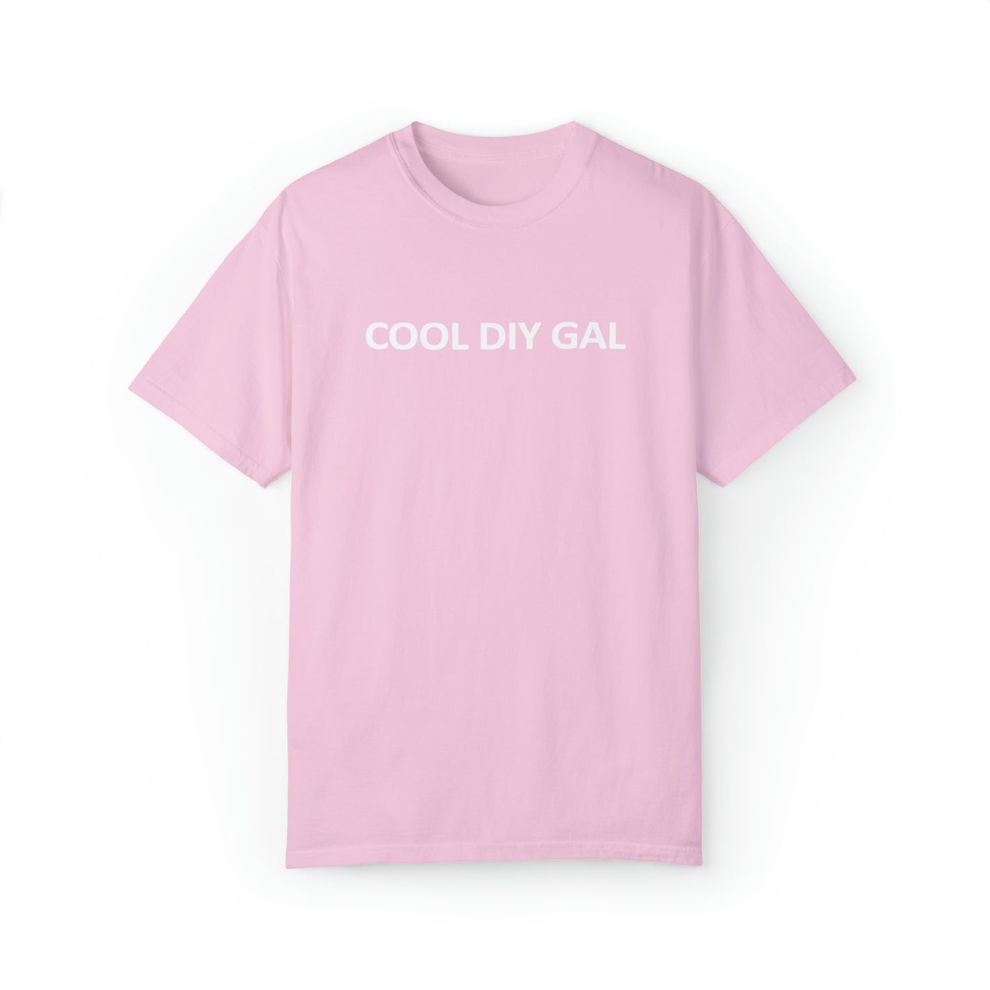 Unisex Garment-Dyed T-shirt - Cool DIY Gal Collection