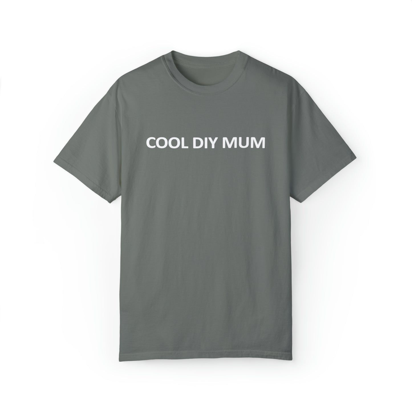 Unisex Garment-Dyed T-shirt - Cool DIY Mum Collection