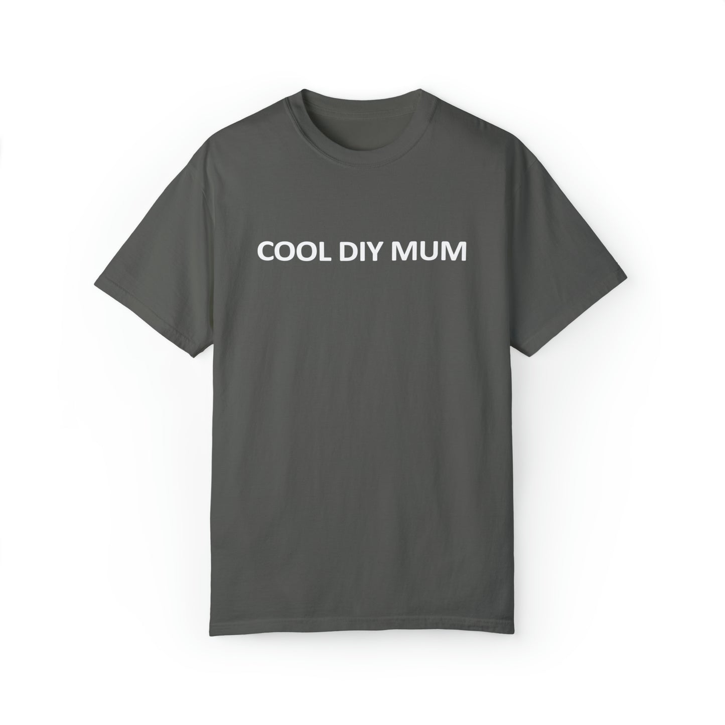 Unisex Garment-Dyed T-shirt - Cool DIY Mum Collection