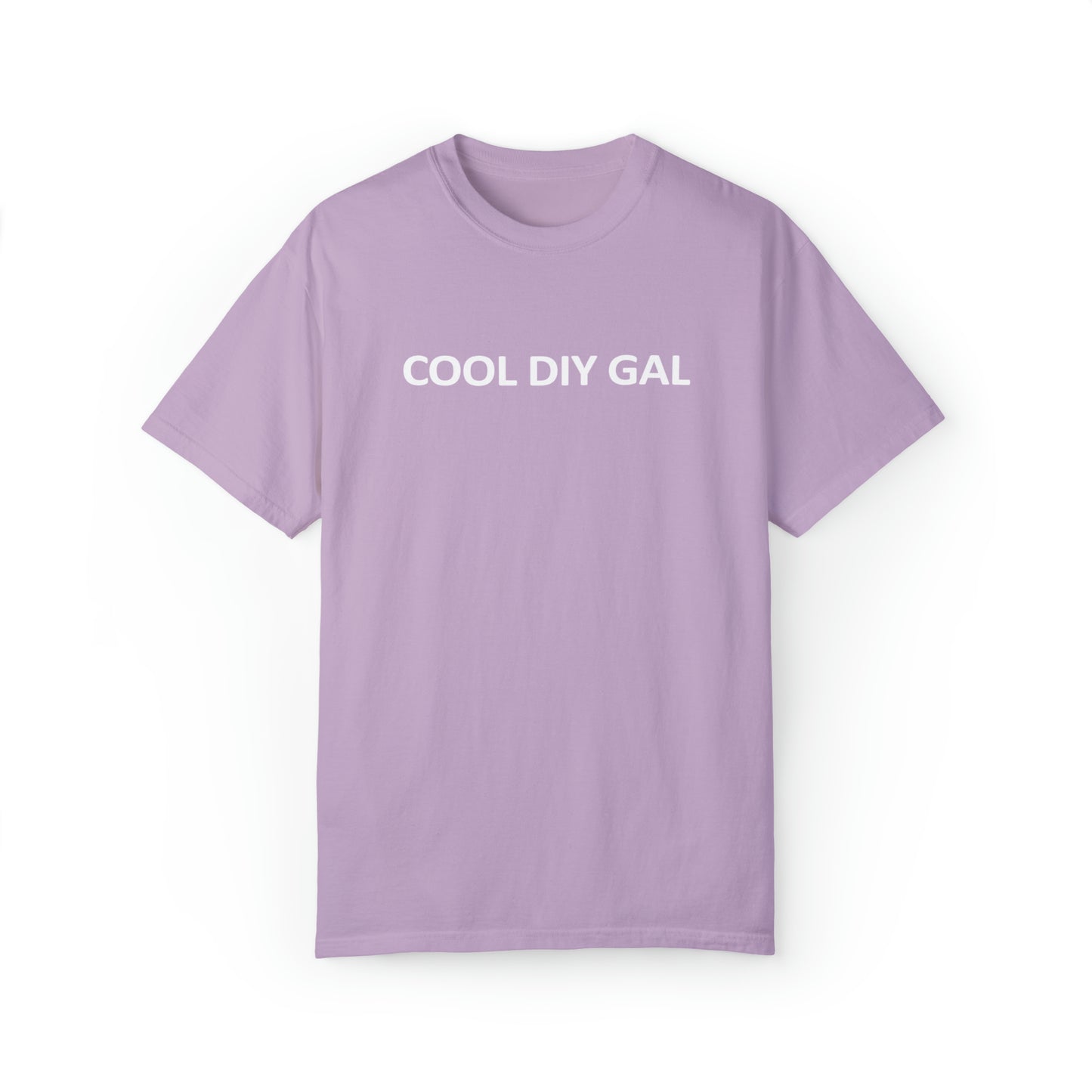 Unisex Garment-Dyed T-shirt - Cool DIY Gal Collection
