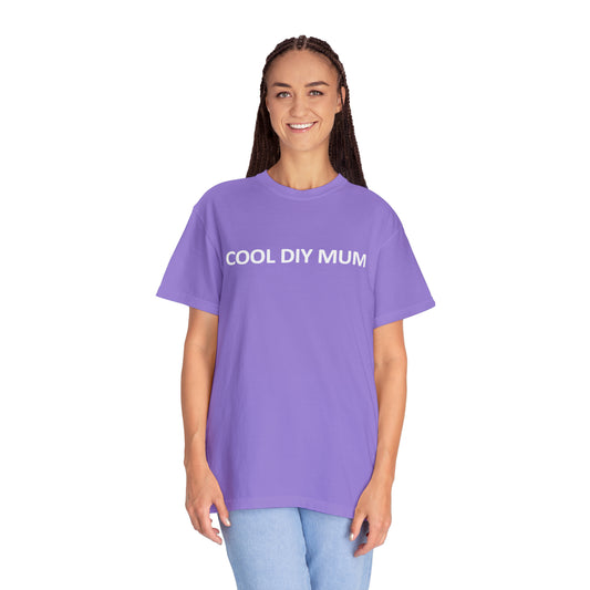 Unisex Garment-Dyed T-shirt - Cool DIY Mum Collection