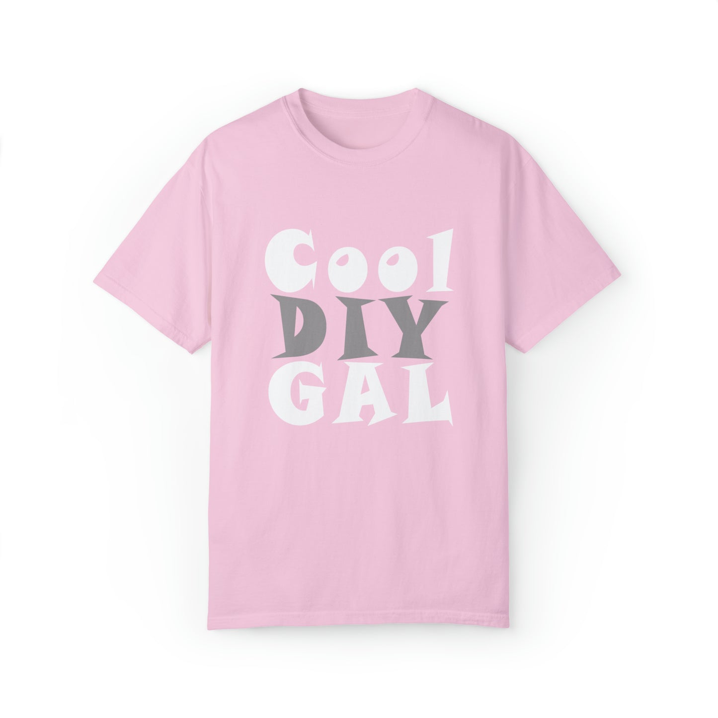 Unisex Garment-Dyed T-shirt - Cool DIY Gal Collection